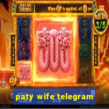 paty wife telegram